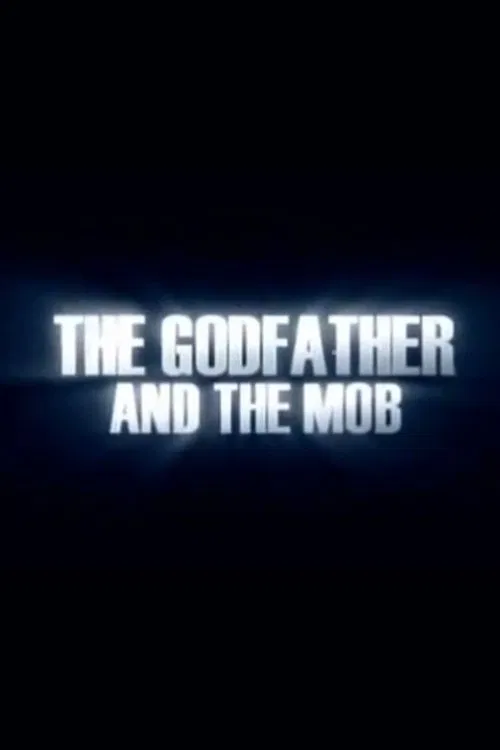 The Godfather and the Mob movie poster