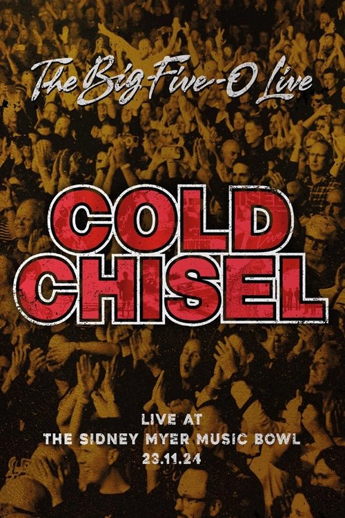 Poster do filme Cold Chisel: The Big 5-0 Live
