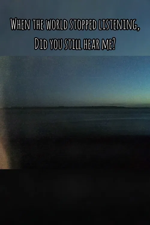 When The World Stopped Listening, Did You Still Hear Me? movie poster