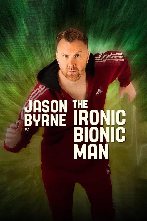 Poster do filme Jason Byrne is... The Ironic Bionic Man