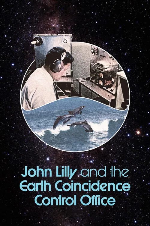 John Lilly and the Earth Coincidence Control Office movie poster