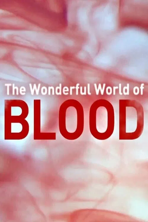 The Wonderful World of Blood with Michael Mosley movie poster