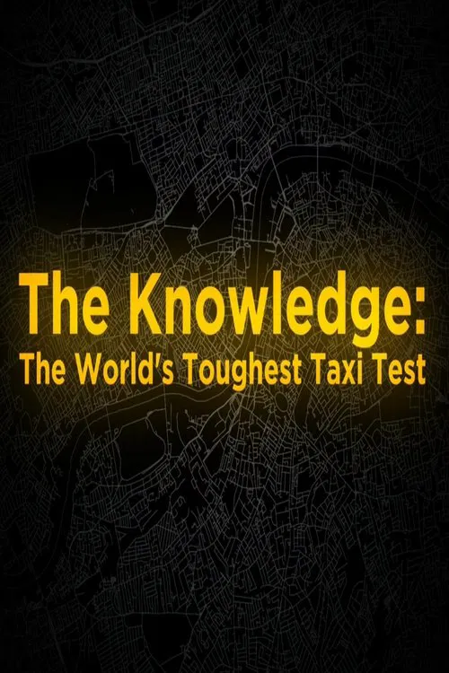 The Knowledge: The World's Toughest Taxi Test movie poster