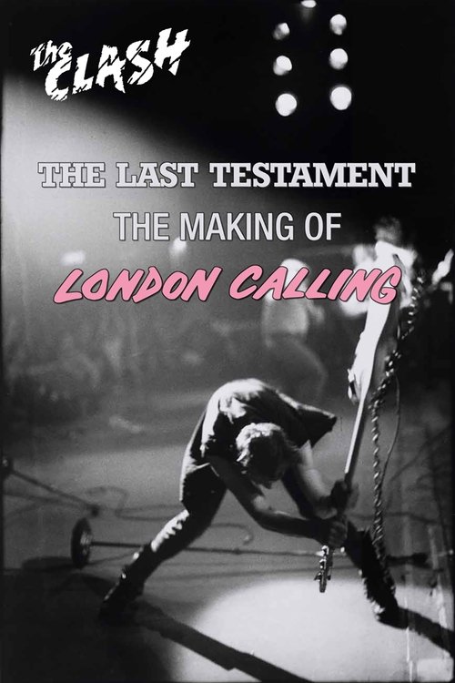 The Clash: The Last Testament - The Making of London Calling movie poster