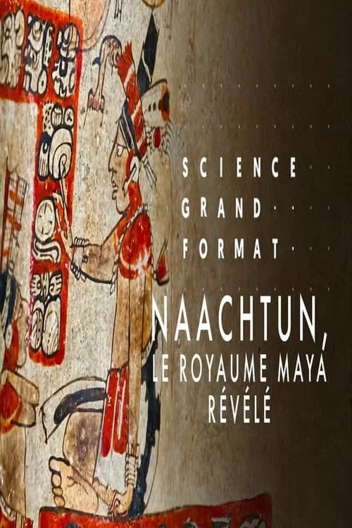Poster da série Naachtun, le royaume maya révélé