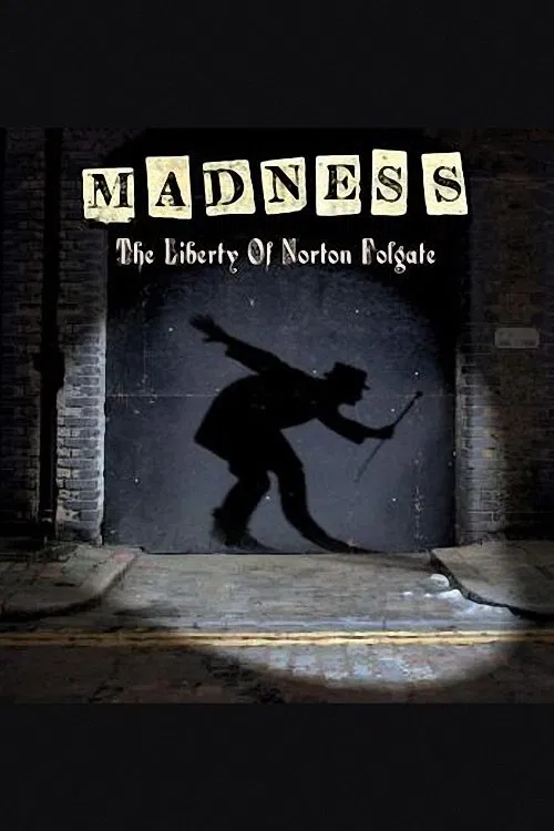 Madness: The Liberty of Norton Folgate movie poster