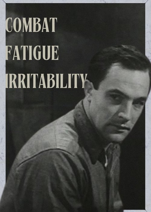 Combat Fatigue Irritability movie poster