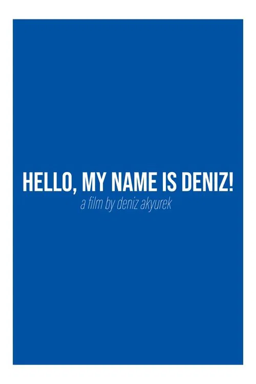 Hello, my name is Deniz! movie poster