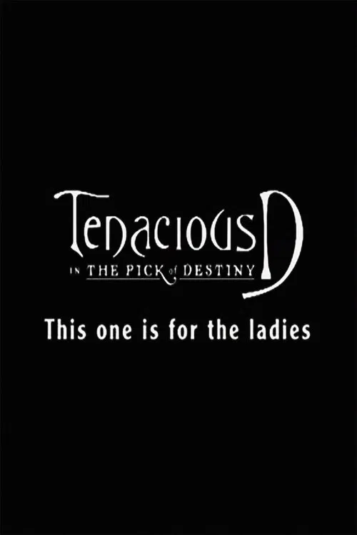 Tenacious D: For the Ladies movie poster