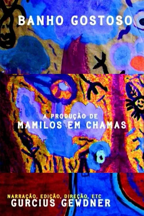 Banho Gostoso: A Produção de Mamilos em Chamas movie poster