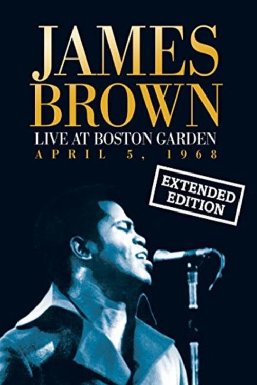 James Brown Live At The Boston Garden - April 5, 1968 movie poster