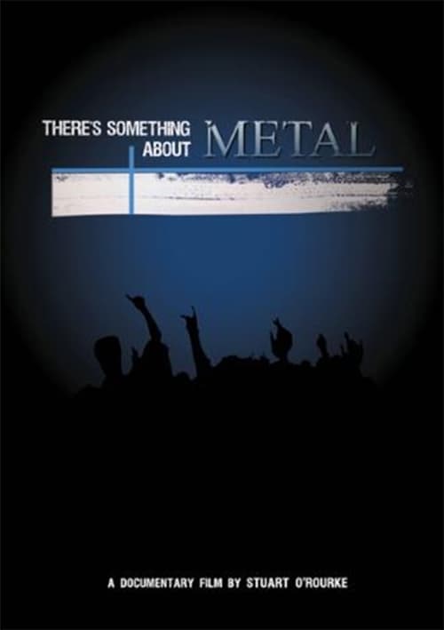 There's Something About Metal movie poster