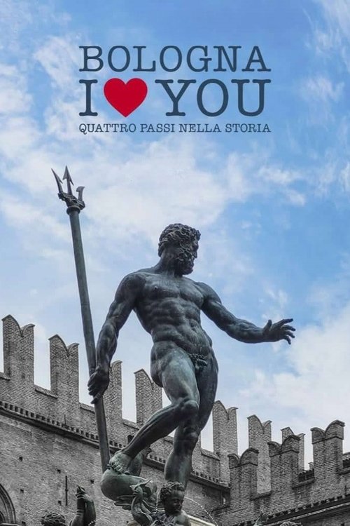 Bologna I Love You. Quattro passi nella storia movie poster