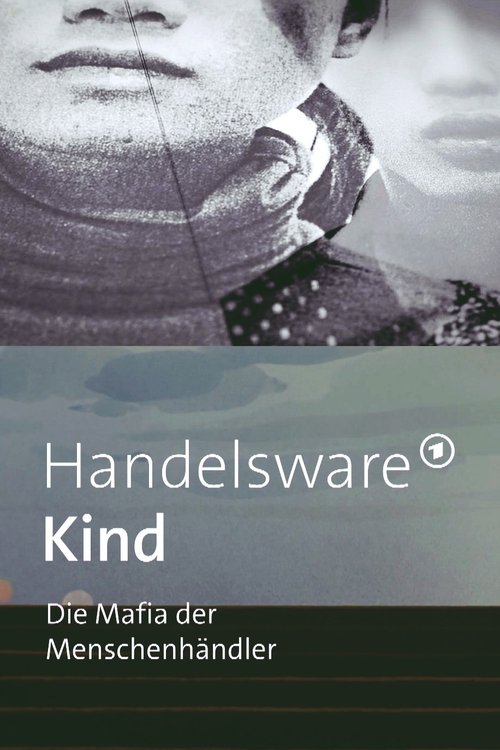 Handelsware Kind - Die Mafia der Menschenhändler movie poster