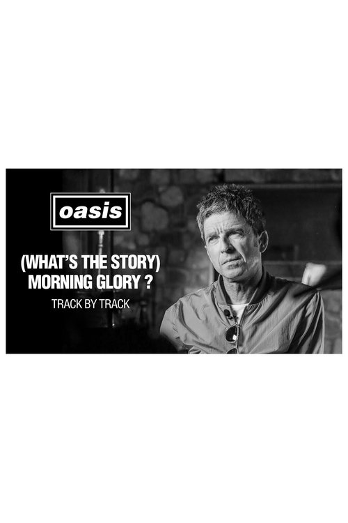Morning Glory 25: Track by Track with Noel Gallagher movie poster