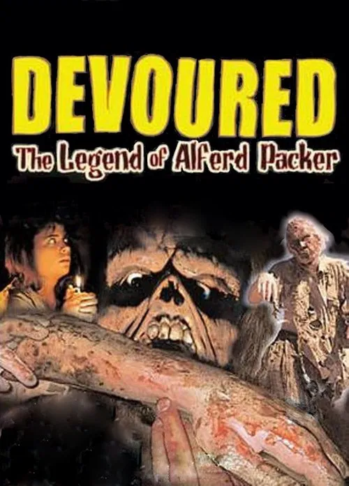 Devoured: The Legend Of Alferd Packer movie poster