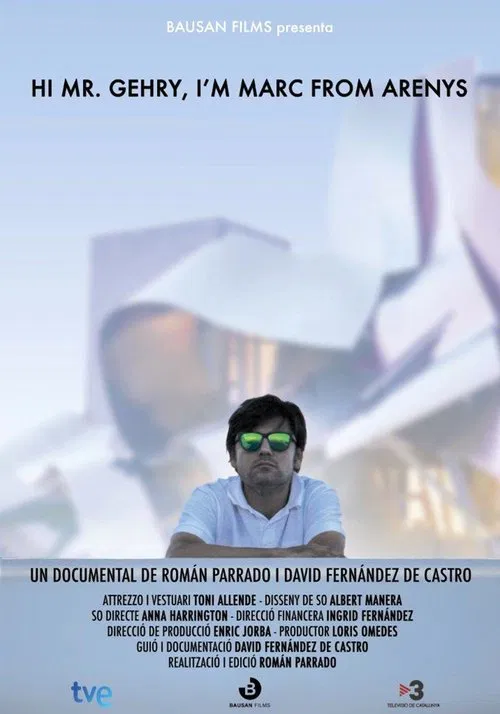 Hi, Mr. Gehry, I'm Marc From Arenys movie poster