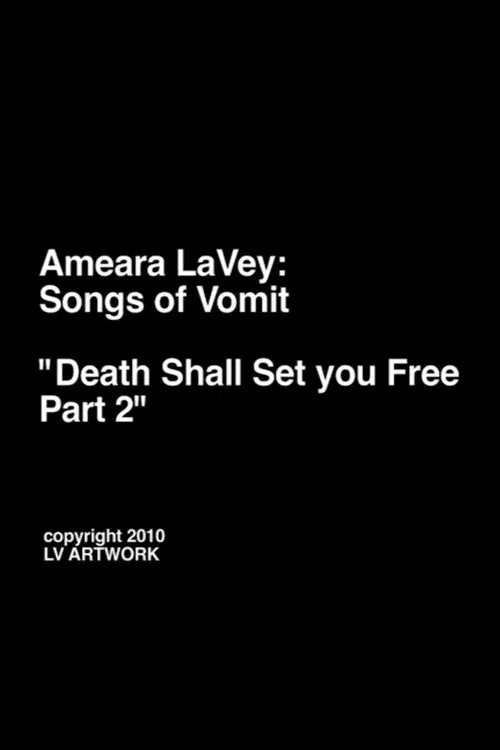 Ameara LaVey: Songs of Vomit "Death Shall Set you Free Part 2" movie poster