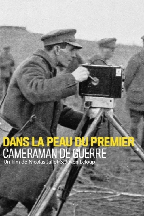 Dans la peau du premier caméraman de guerre movie poster