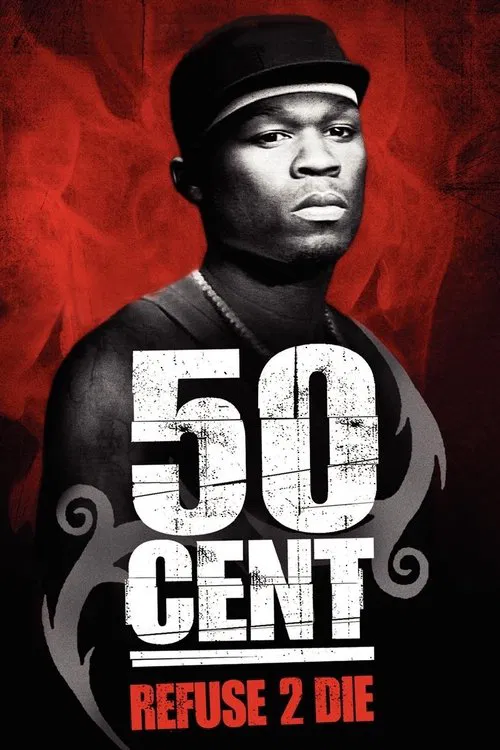 50 Cent: Refuse 2 Die movie poster