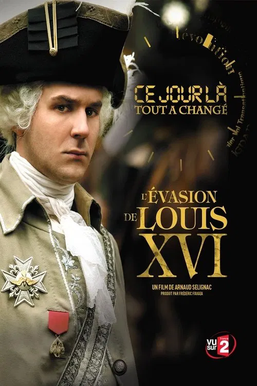 Ce Jour là, tout a changé : L'évasion de Louis XVI movie poster
