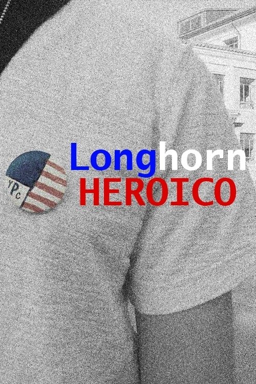 Longhorn Heroico movie poster