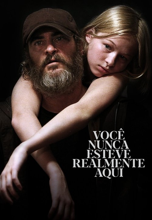 Poster do filme Você Nunca Esteve Realmente Aqui