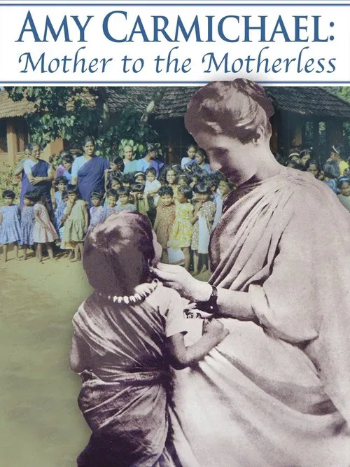 Amy Carmichael: Mother to the Motherless movie poster