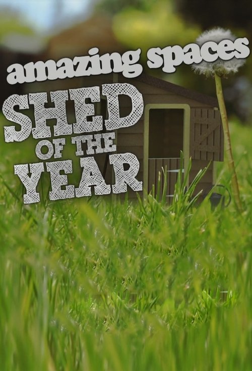 Amazing Spaces: Shed of the Year tv show poster