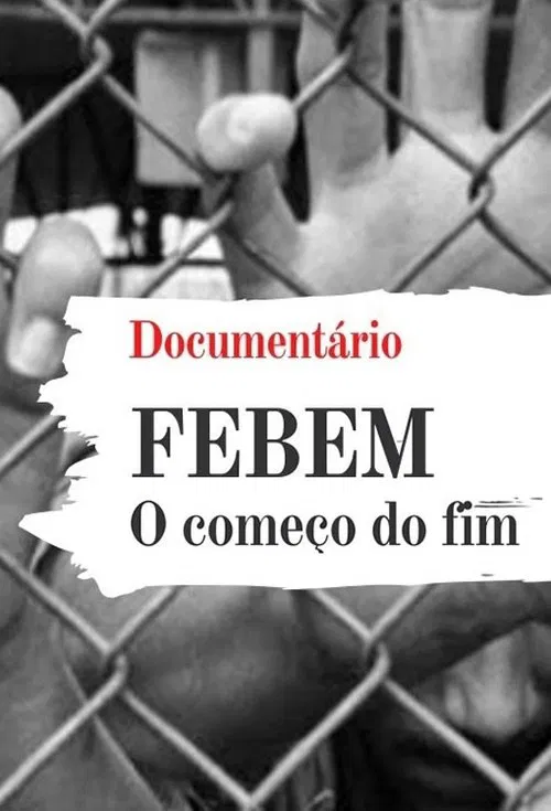 FEBEM: O Começo Do Fim movie poster
