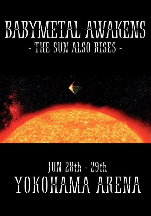 Poster do filme BABYMETAL AWAKENS - THE SUN ALSO RISES