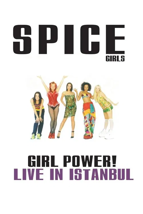 Spice Girls: Girl Power! Live in Istanbul movie poster