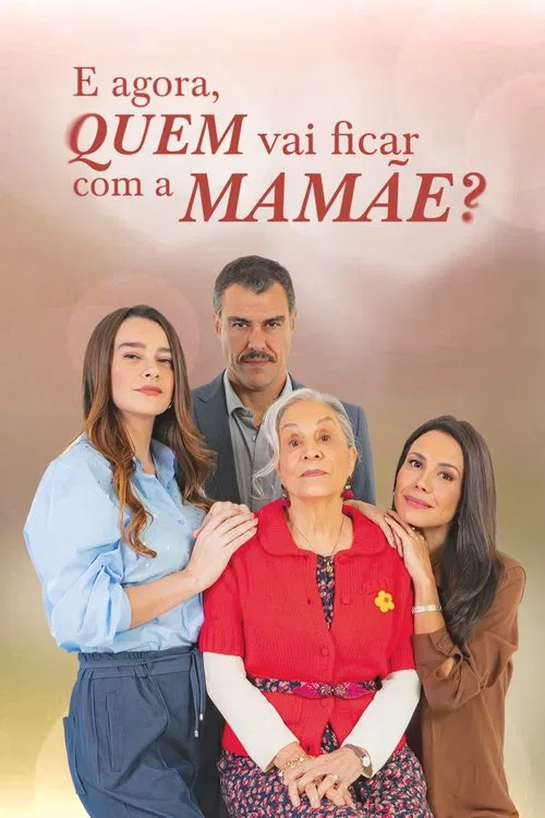 Poster da série E Agora, Quem Vai Ficar com a Mamãe?