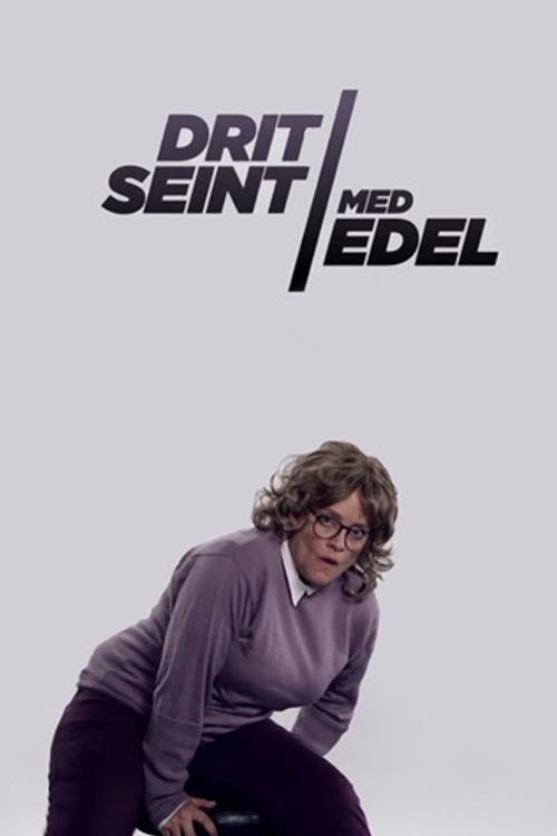 Dritseint med Edel tv show poster
