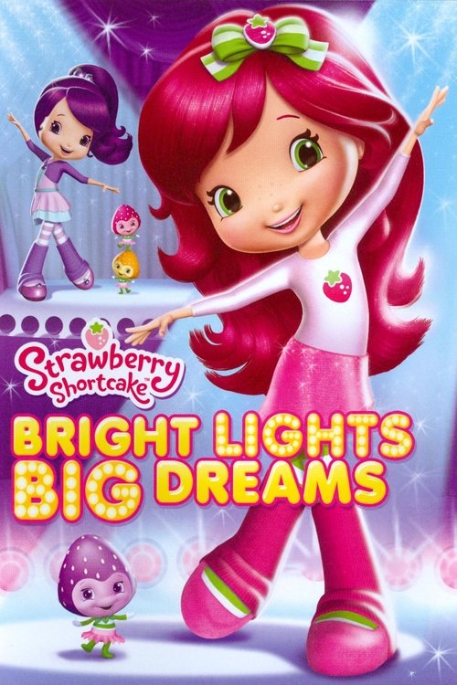Strawberry Shortcake: Bright Lights, Big Dreams movie poster