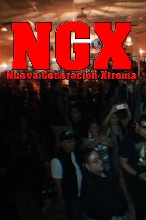 NGX: Nueva Generación Xtrema movie poster