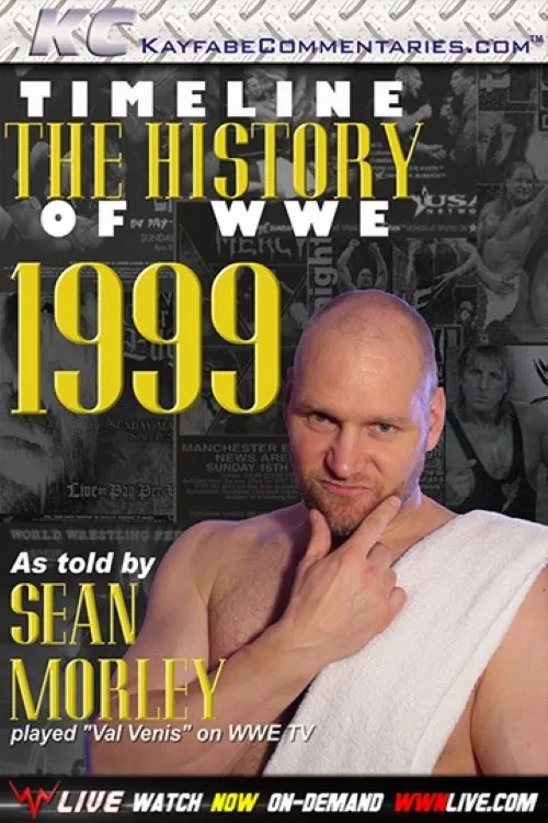 Timeline: The History of WWE – 1999 – As Told By Sean Morley movie poster