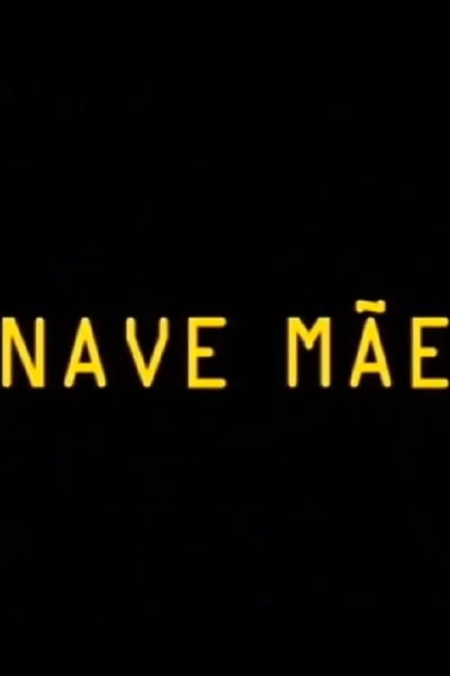 Nave Mãe movie poster