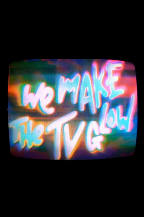 We Make the TV Glow movie poster