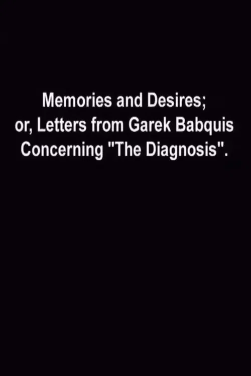 Memories and Desires, or: Letters from Garek Babquis Concerning “The Diagnosis” movie poster
