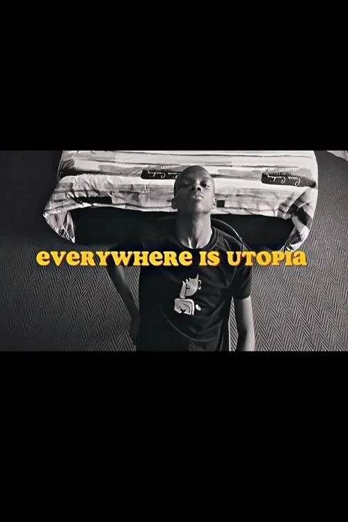 Poster do filme Everywhere Is Utopia