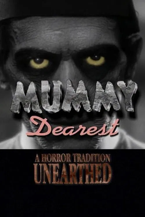 Mummy Dearest: A Horror Tradition Unearthed movie poster