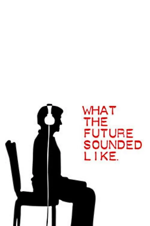 What The Future Sounded Like movie poster