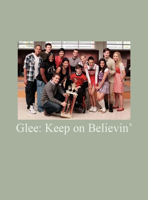 Glee: Keep on Believin' movie poster
