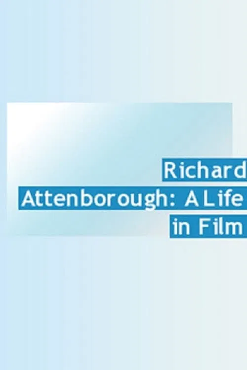 Richard Attenborough: A Life in Film movie poster