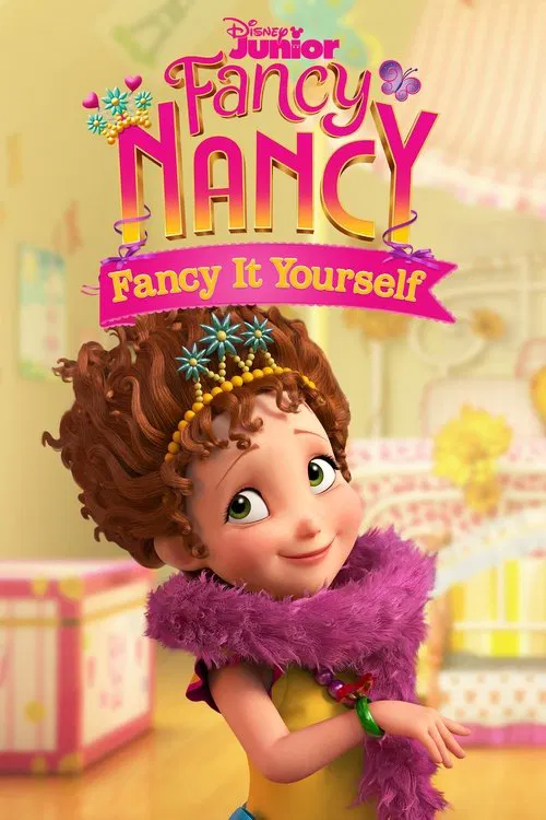 Fancy Nancy: Fancy It Yourself tv show poster