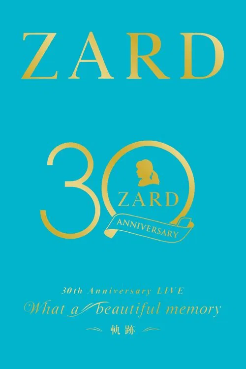 ZARD 30th Anniversary LIVE“What a beautiful memory ～軌跡～” movie poster