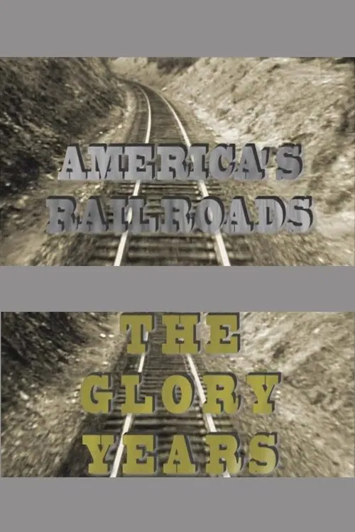 America's Railroads The Glory Years movie poster