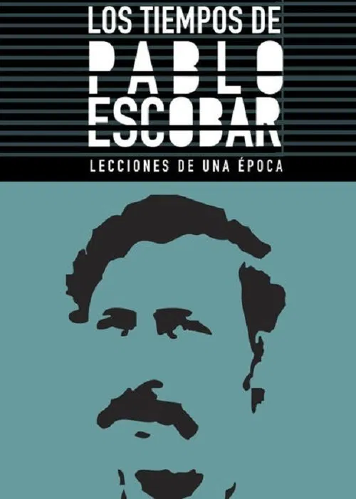 Los Tiempos de Pablo Escobar movie poster