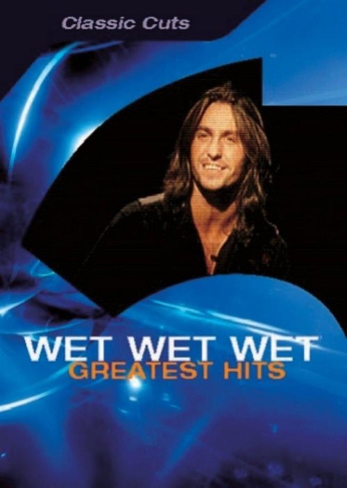 Poster do filme Wet Wet Wet: Greatest Hits